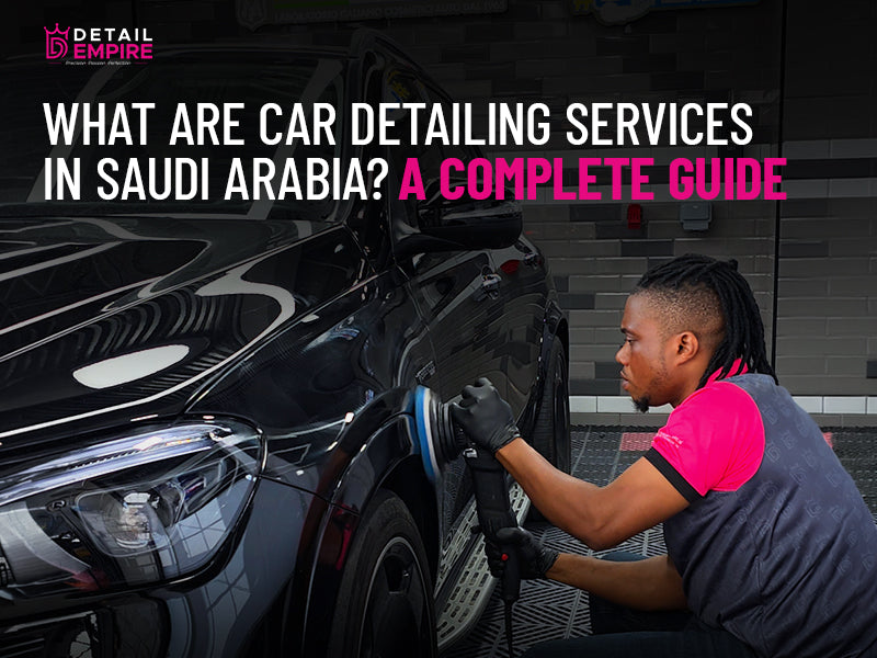 Car Detailing Services in Saudi Arabia